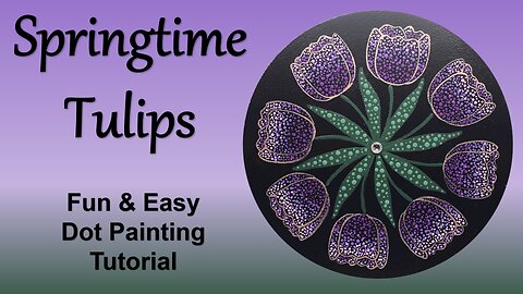 Springtime Tulips Dot Mandala | Easy Painting Tutorial for Beginners