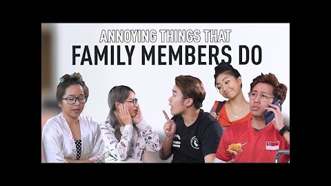 Annoying Things Family Members Do