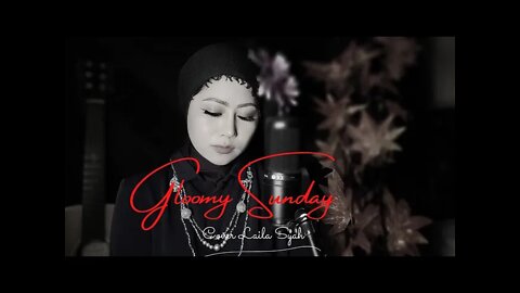Gloomy Sunday - billie Holiday - Cover Laila Syah