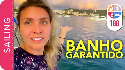 188 | O BANHO ta GARANTIDO - Sailing Around the World