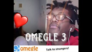 Omegle moments 3: Fame and Finding Love