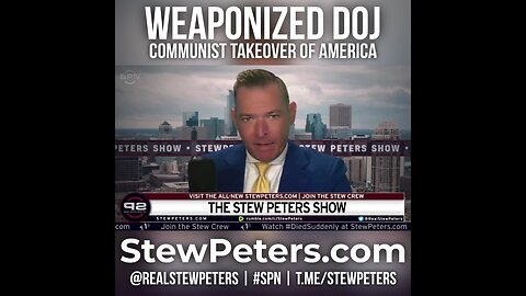 🔥 Stew Peters Hammers The Weaponized DOJ In This One... Along With Pretty Much All In The UniParty