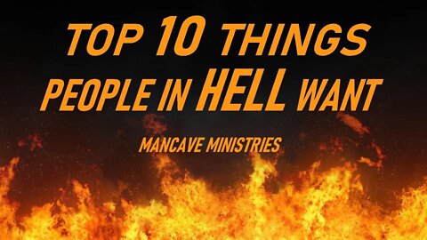 Top 10 Things People in HELL Want! ManCave Raw