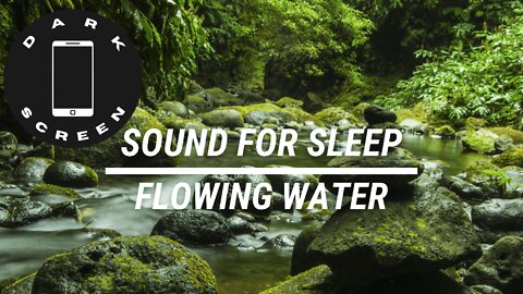 Sound for sleep Flowing Water Dark Screen 3 hours