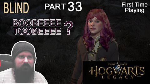 Boober Tubers? Boooobie Tooobies? | Blind Playing Hogwarts Legacy Part 33 Slytherin