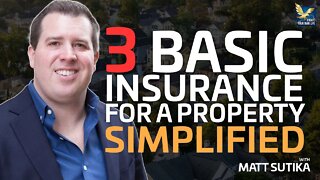 3 Basic Insurance for a Property, Simplified | Matt Sutika