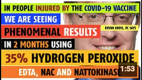 People injured by the vaccine having incredible results with hydrogen peroxide, says Bryan Ardis, DC