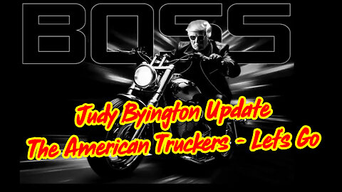 Judy Byington Update "The American Truckers - Let’s Go"