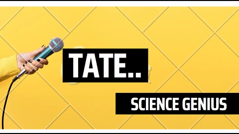 Tate science genius