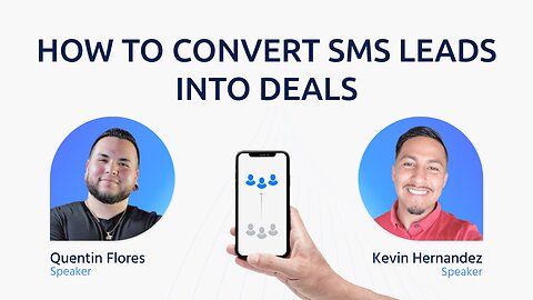 Converting SMS Leads into Deals - Advanced Training #3 w/ Kevin Hernandez & Quentin Flores
