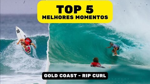 TOP 5 MELHORES MOMENTOS - GOLD COAST RIP CURL - 3 DIA