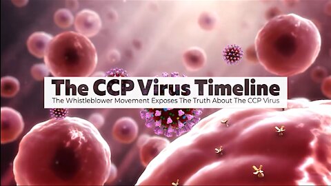 The CCP Virus Timeline: The Whistleblower Movement Exposes The Truth About The CCP Virus