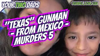 "Texas" Gunman - From MEXICO - Murders 5