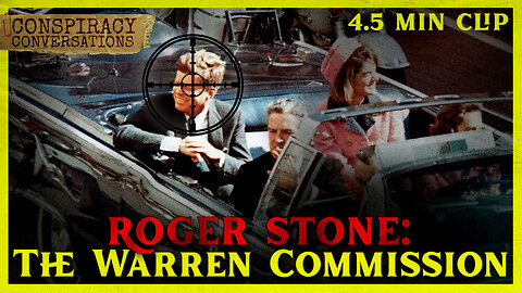 The Warren Commission - Roger Stone | Conspiracy Conversations Clip