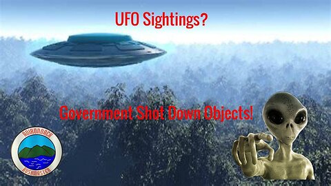 UFO Sightings: Government Shot Down Objects