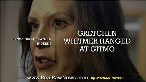 Gretchen Whitmer Hanged at GITMO 6-22-2023