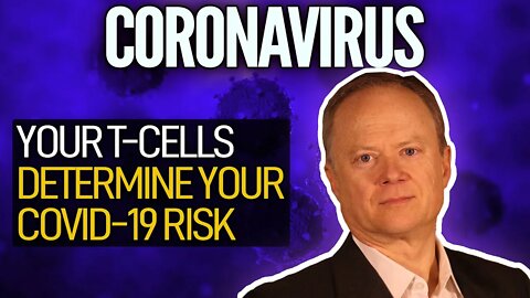 Your T-Cells Determine Your Covid-19 Risk