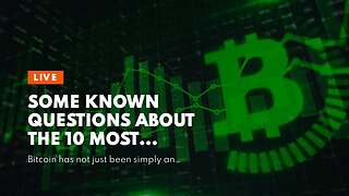 Some Known Questions About The 10 Most Important Cryptocurrencies Other Than Bitcoin.