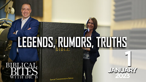 Legends, rumors, truths | Biblical Bites