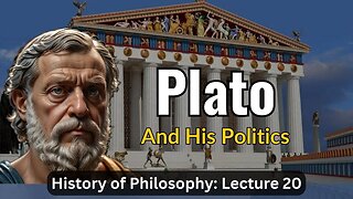 Plato's Politics – Lecture 20 (History of Philosophy)