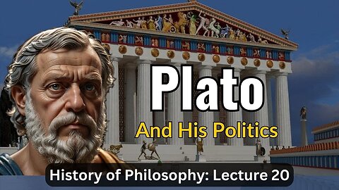 Plato's Politics – Lecture 20 (History of Philosophy)