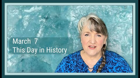This Day in History, March 7