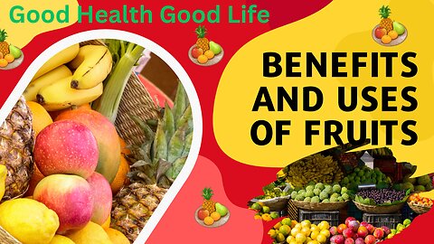 Benefits and Uses of Fruits |Benefits of Eating Fruits You Should Know |Health Benefits of Fruit