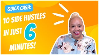 Quick Cash Crash Course: 10 Side Hustles in Just 6 Minutes for 2024!