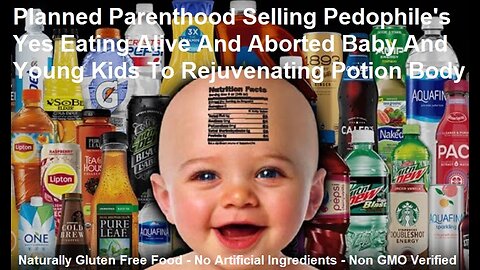 Pedophile's Eating Alive And Aborted Baby And Young Kids Too Rejuvenating Potion