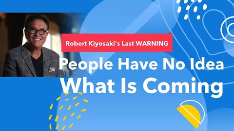 People Have No Idea What Is Coming | Robert Kiyosaki