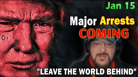 Major Decode Situation Update 1/15/24: "Major Arrests Coming: LEAVE THE WORLD BEHIND"