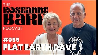 What’s beyond Antarctica? with Flat Earth Dave | The Roseanne Barr
