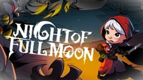 Going In Blind (FREE GAME): Night of the Full Moon