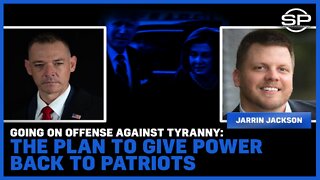 Going On Offense Against Tyranny: The Plan To Give Power Back To Patriots