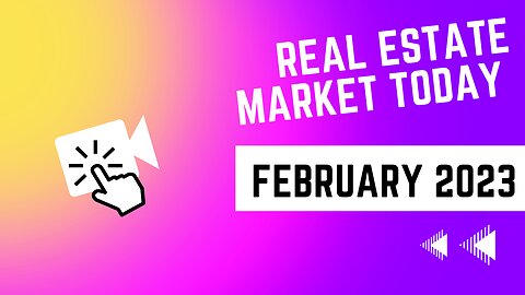 Real Estate Market Today☀️February 2023 by Robert O'Keefe (ROK Realty Group)