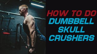 How to do Dumbbell Skull Crushers