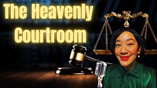The Heavenly courtroom