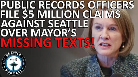 Public Records Officers File $5 Million Claim Against Seattle Mayor’s Missing Texts