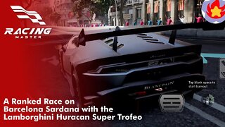 A Quick Race on Barcelona Sardana with the Lamborghini Huracan Super Trofeo | Racing Master