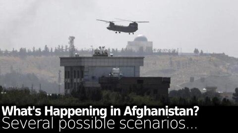 Afghanistan: What's Happening and What's Possibly Next?