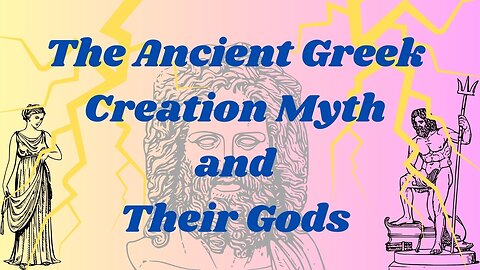 The Ancient Greek Creation Myth and the Gods.