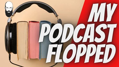 My Podcast Flopped