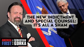 The new indictment and Special Counsel: It's all a sham. Gregg Jarrett with Sebastian Gorka