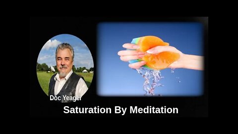 Saturation Through Meditation by Dr Michael H Yeager