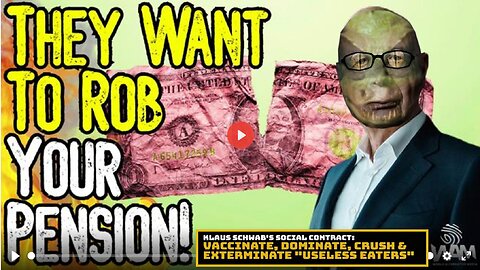 WARNING: TECHNOCRATS WANT TO ROB YOUR PENSION! - Massive Move For The Great Reset!