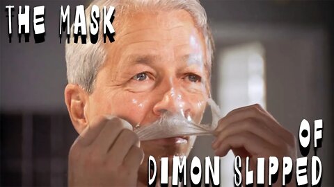 The Mask of Dimon Slips
