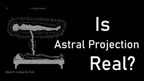 is Astral Projection real?