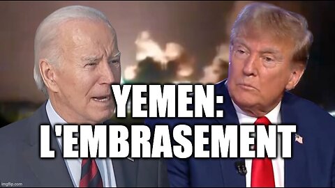 YEMEN: L'EMBRASEMENT