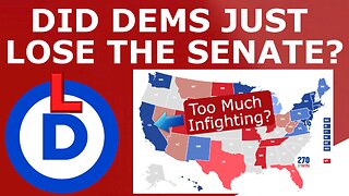 Democrats Are DESTROYING Their 2024 Senate Chances | Here's Why...