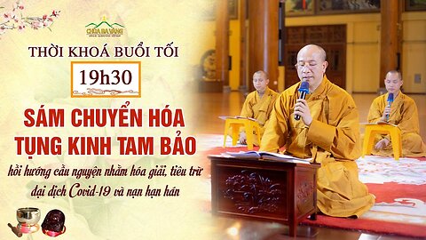 [Khóa lễ tối] Chương trình tu tập tại nhà hồi hướng cầu nguyện nhằm hóa giải, tiêu trừ đại dịch